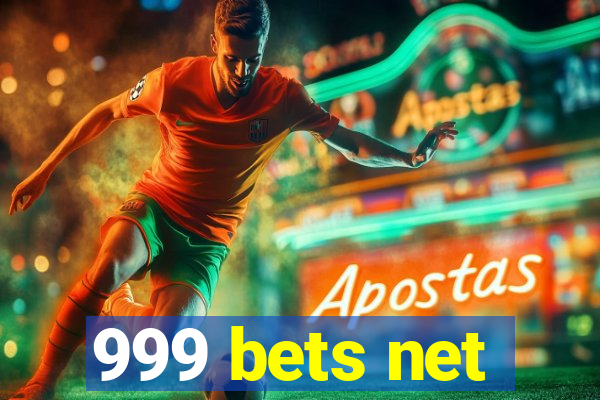 999 bets net